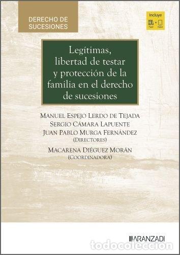 Libros: LEGITIMAS LIBERTAD DE TESTAR Y PROTECCION DE LA FAMILIA EN E - MANUEL ESPEJO LERDO DE TEJADA