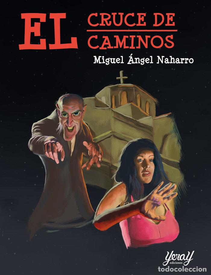 Libri: EL CRUCE DE CAMINOS - NAHARRO, MIGUEL ANGEL