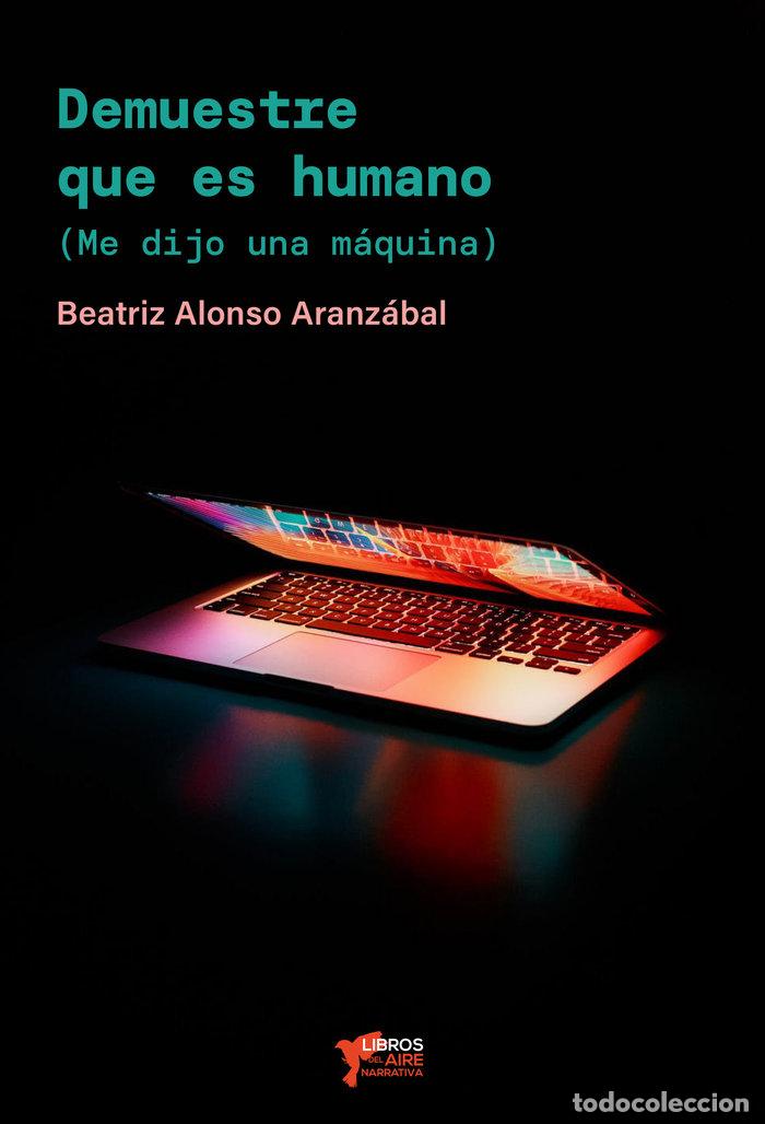 Libros: DEMUESTRE QUE ES HUMANO - ALONSO ARANZABAL, BEATRIZ