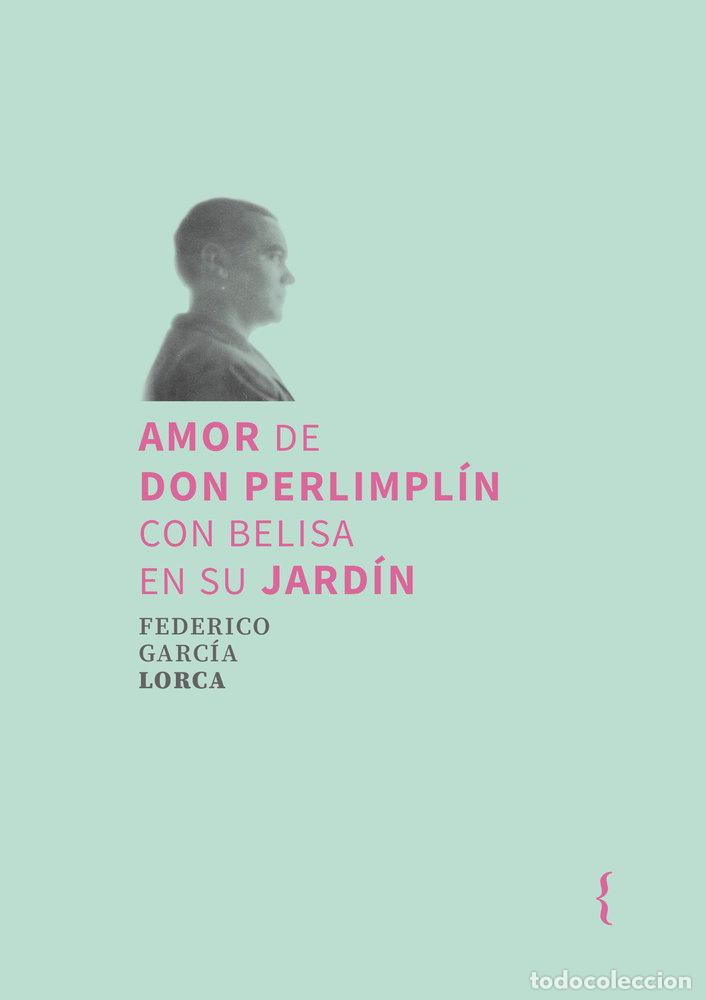 Libros: AMOR DE DON PERLIMPLIN CON BELISA EN SU JARDIN - GARCIA LORCA, FEDERICO