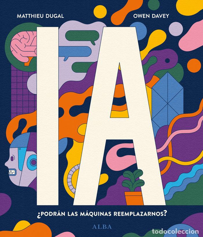 Libros: IA PODRAN LAS MAQUINAS REEMPLAZARNOS - DUGAL, MATTHIEU