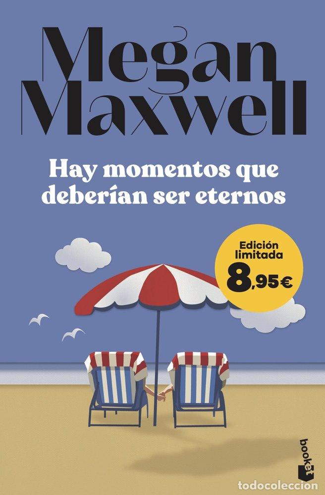 Libros: HAY MOMENTOS QUE DEBERIAN SER ETERNOS - MEGAN MAXWELL