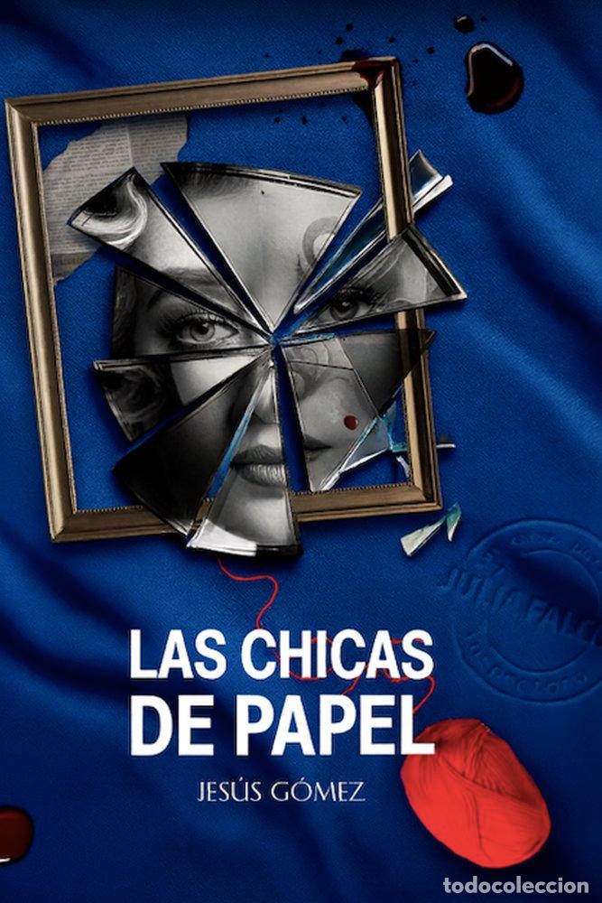 Libros: LAS CHICAS DE PAPEL - GOMEZ APARICIO, JESUS