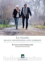 Libros: LA VELLESA REALITAT MENYSTINGUDA ACTIU EMERGENT - CARRIO SALABERNADA, M. CARME