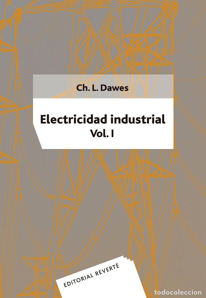 Libros: ELECTRICIDAD INDUSTRIAL. VOL. I. (IMP. DIG.) - DAWES, CHESTER L.
