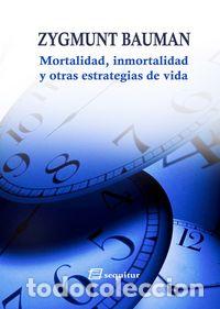 Livres: MORTALIDAD INMORTALIDAD Y OTRAS ESTRATEGIAS VITALES - BAUMAN, ZYGMUNT