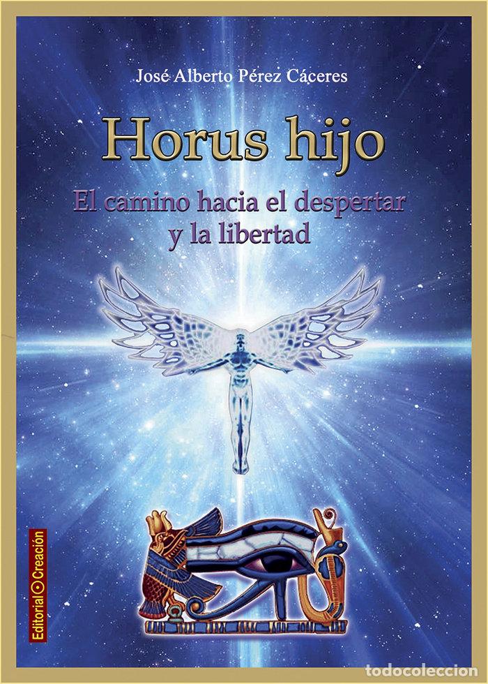 Libri: HORUS HIJO EL CAMINO HACIA EL DESPERTAR - PEREZ CACERES, JOSE ALBERTO