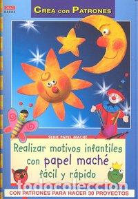 Libri: REALIZAR MOTIVOS INFANTILES CON PAPEL MACH&Eacute; - PEDEVILLA, PIA