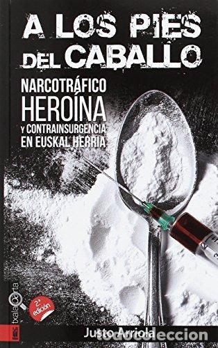 Libri: A LOS PIES DEL CABALLO - ARRIOLA ETXANIZ, JUSTO
