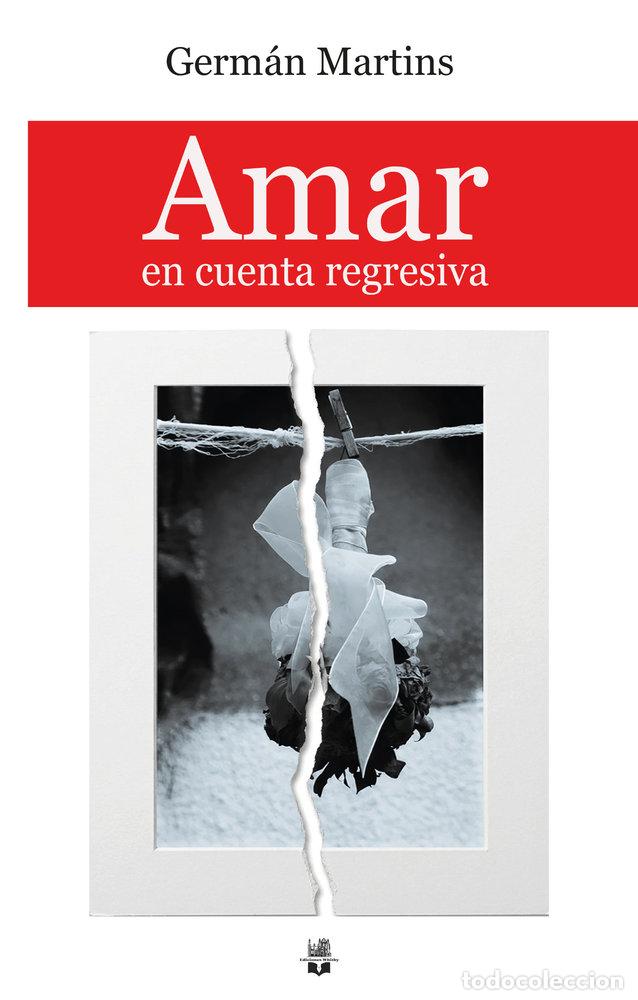 Libri: AMAR EN CUENTA REGRESIVA - MARTINS, GERMAN