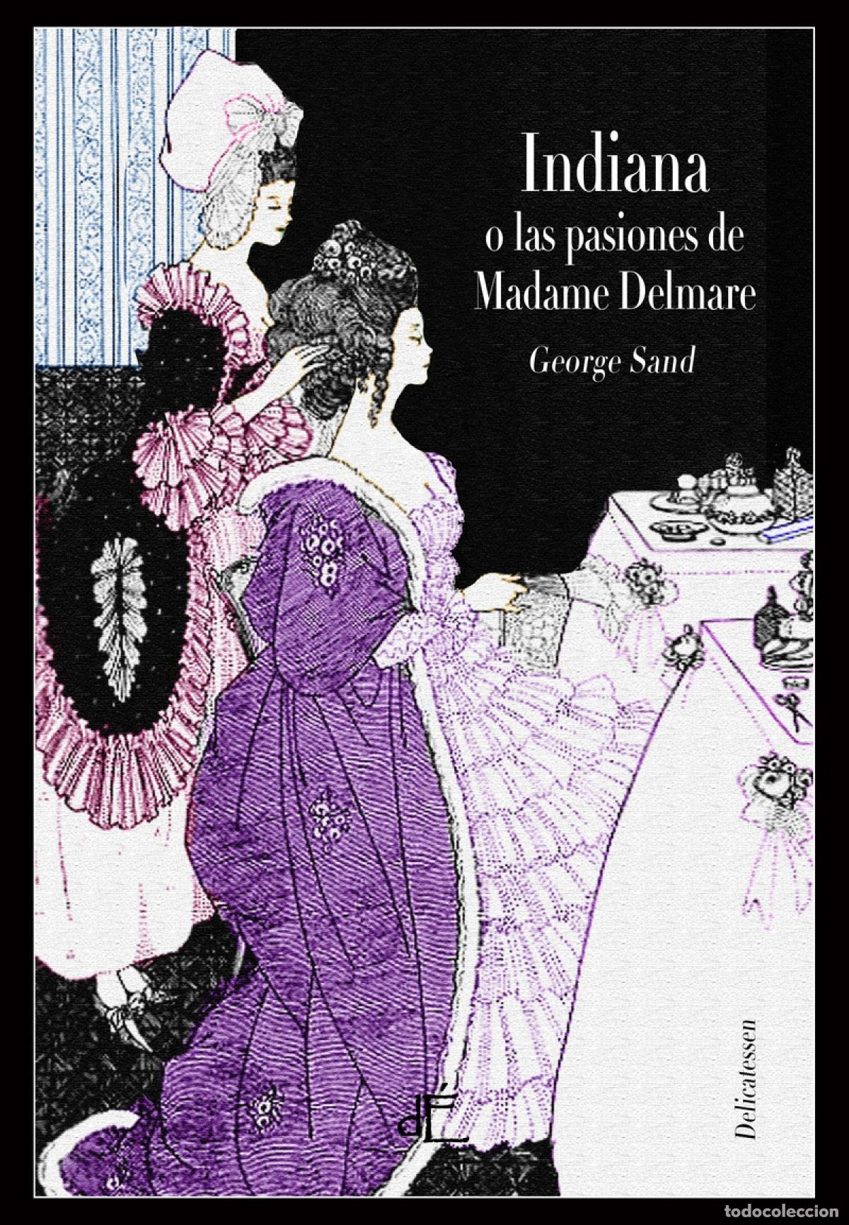 B&uuml;cher: INDIANA, O LAS PASIONES DE MADAME DELMARE - Sand, George