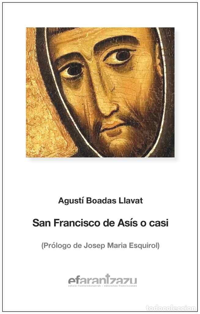 B&uuml;cher: SAN FRANCISCO DE ASIS O CASI - BOADAS LLAVAT, AGUSTI