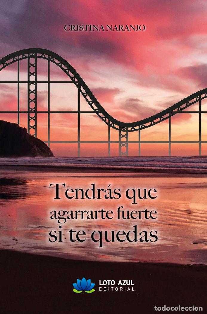 B&uuml;cher: TENDRAS QUE AGARRARTE FUERTE SI TE QUEDAS - NARANJO, CRISTINA