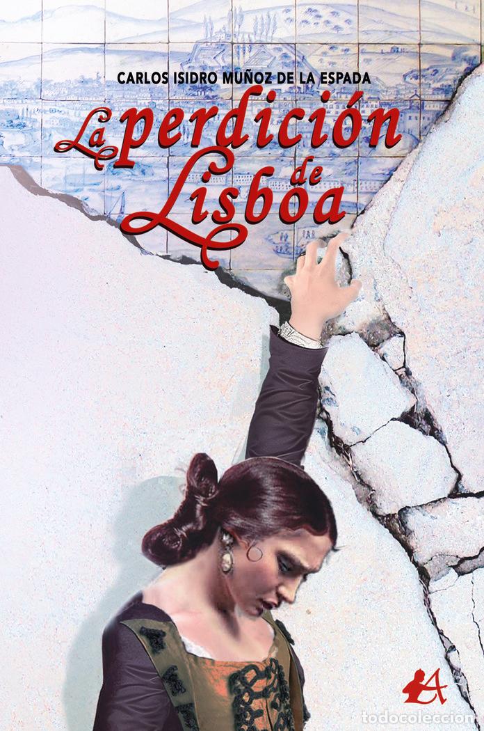 Libri: LA PERDICION DE LISBOA - MU&Ntilde;OZ DE LA ESPADA, CARLOS ISIDRO