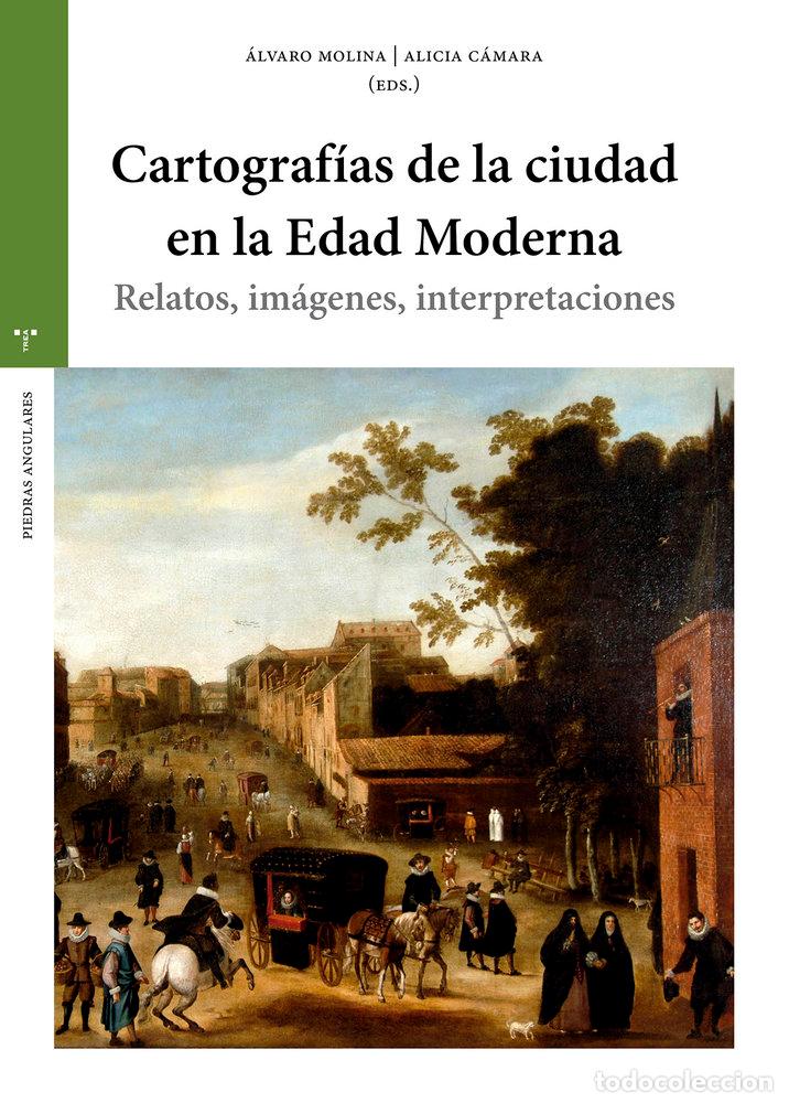Libros: CARTOGRAFIAS DE LA CIUDAD EN LA EDAD MODERNA - CAMARA, ALICIA