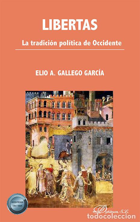 Libros: LIBERTAS LA TRADICION POLITICA DE OCCIDENTE - GALLEGO GARCIA, ELIO A.