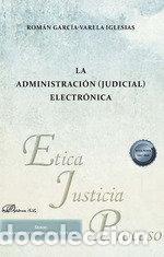 B&uuml;cher: LA ADMINISTRACION JUDICIAL ELECTRONICA - GARCIA-VARELA IGLESIAS, ROMAN