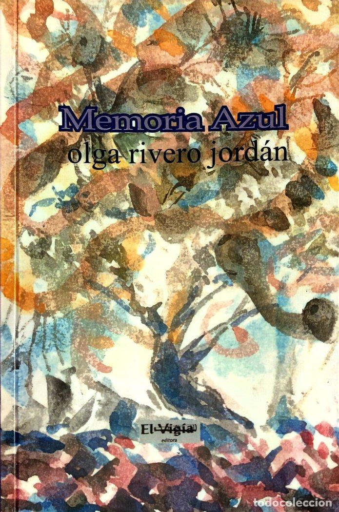 Libros: MEMORIA AZUL - RIVERO JORD&Aacute;N, OLGA