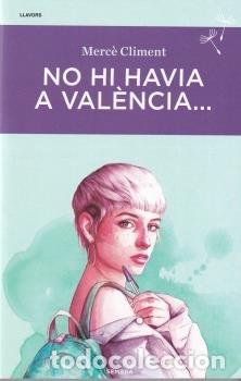 Libri: NO HI HAVIA A VALENCIA - MERCE CLIMENT