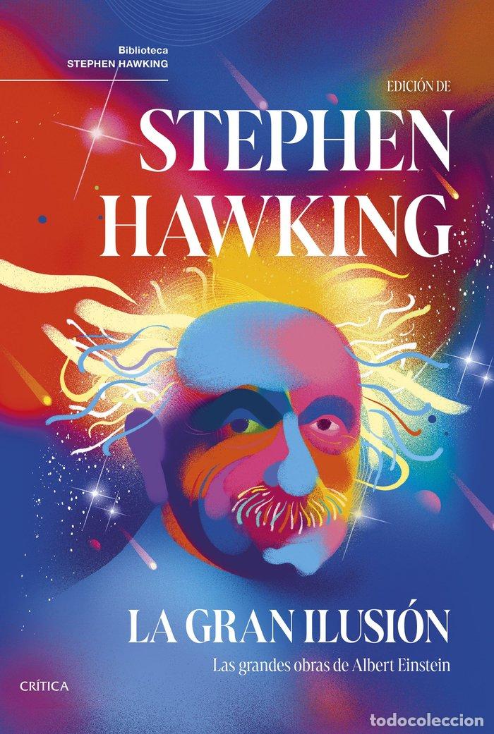 Libros: LA GRAN ILUSION - STEPHEN HAWKING