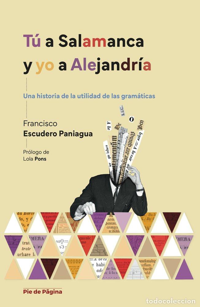 Libros: TU A SALAMANCA Y YO A ALEJANDRIA - ESCUDERO PANIAGUA, FRANCISCO