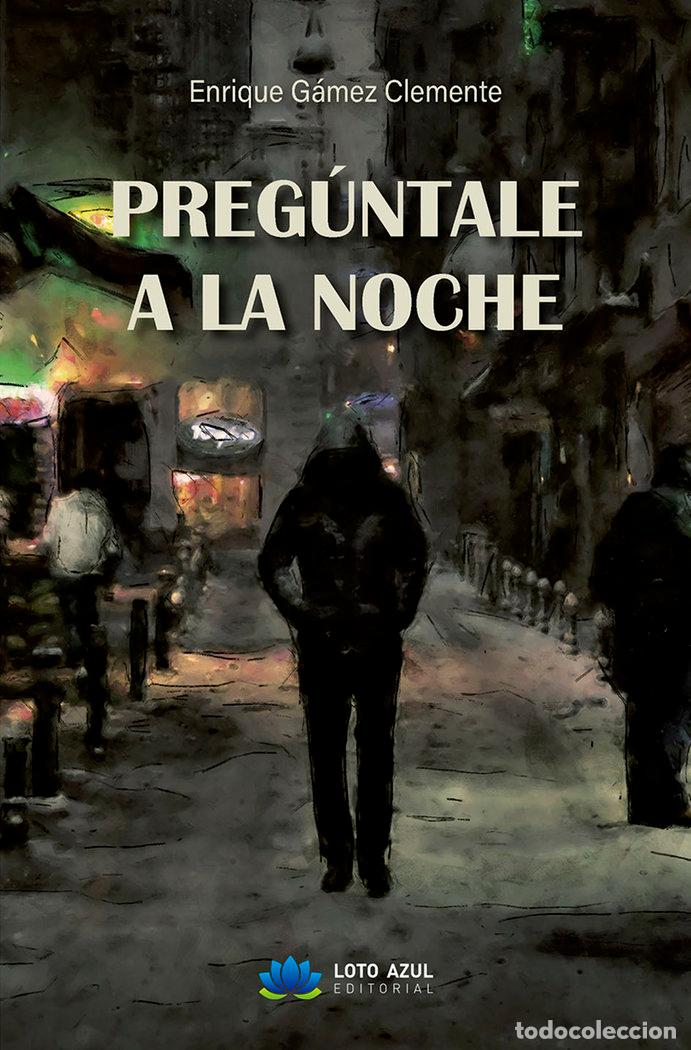 Livres: PREGUNTALE A LA NOCHE - GAMEZ CLEMENTE, ENRIQUE