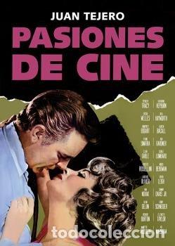 B&uuml;cher: PASIONES DE CINE - TEJERO, JUAN