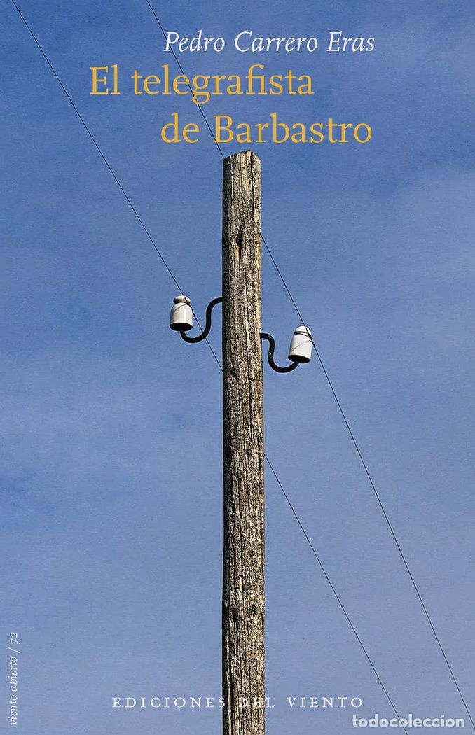 B&uuml;cher: TELEGRAFISTA DE BARBASTRO,EL - CARRERO ERAS, PEDRO