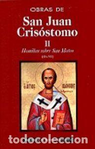 Libri: OBRAS DE SAN JUAN CRISOSTOMO. II: HOMILIAS SOBRE EL EVANGELI - SAN JUAN CRISOSTOMO