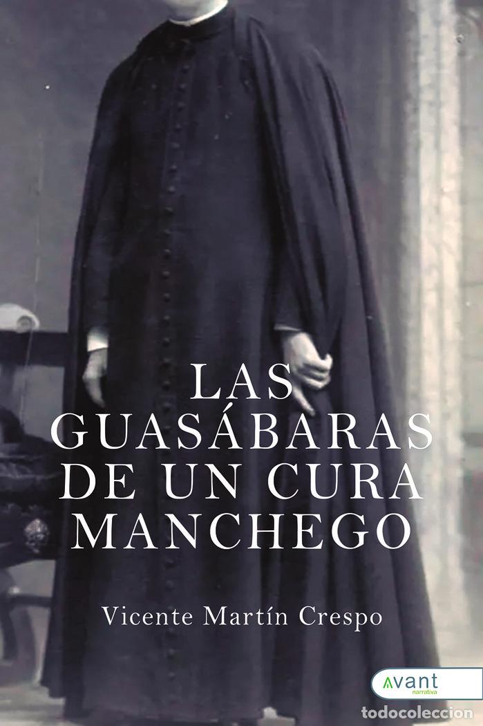 Libri: LAS GUASABARAS DE UN CURA MANCHEGO - MARTIN CRESPO, VICENTE
