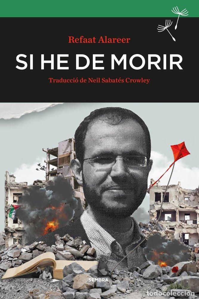 Livros: SI HE DE MORIR - REFAAT ALAREER