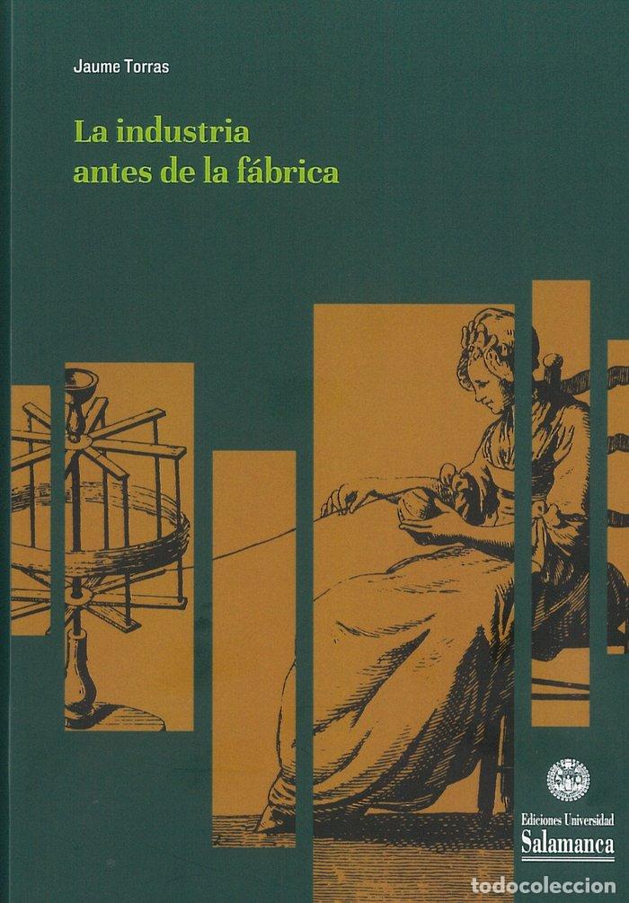 Livros: LA INDUSTRIA ANTES DE LA FABRICA - JAUME TORRAS ELIAS