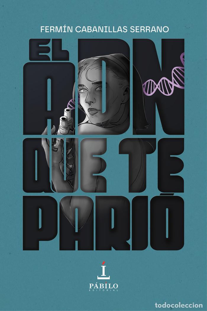 Libros: EL ADN QUE TE PARIO - CABANILLAS SERRANO, FERMIN