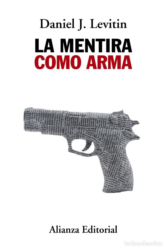 Libros: LA MENTIRA COMO ARMA - LEVITIN, DANIEL J.