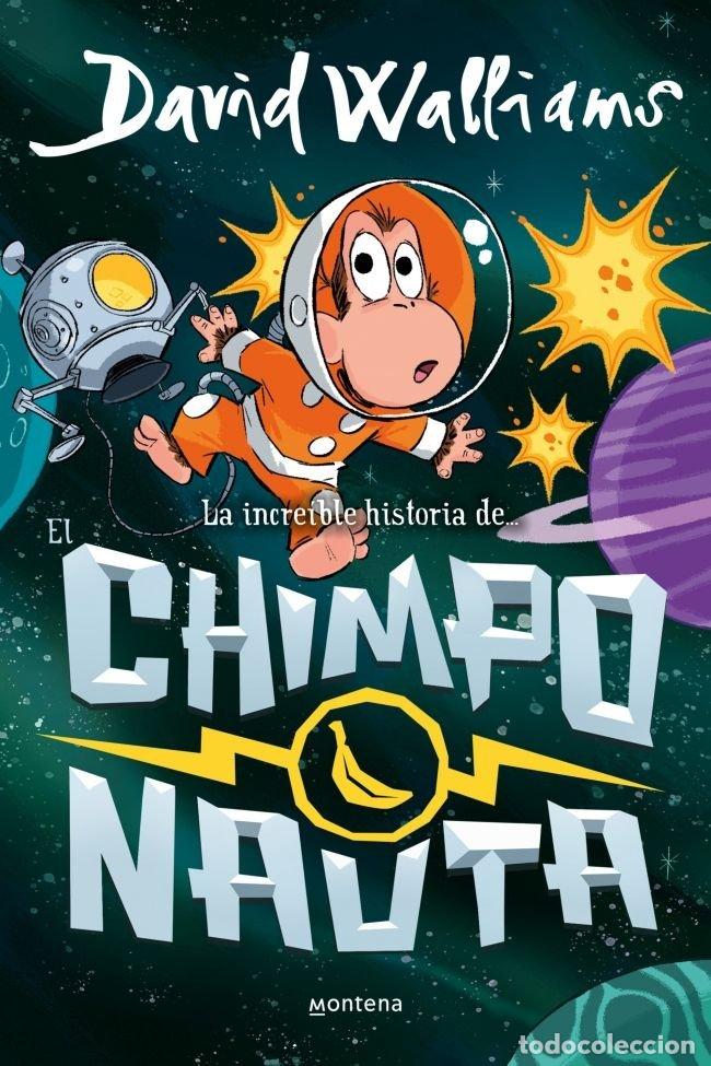 Libri: LA INCREIBLE HISTORIA DE EL CHIMPONAUTA - WALLIAMS, DAVID