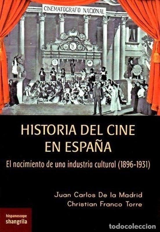 Libros: HISTORIA DEL CINE EN ESPA&Ntilde;A - JUAN CARLOS DE LA MADRID