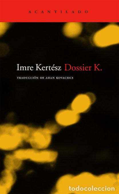 Libros: DOSSIER K AC-151 - KERTESZ, IMRE