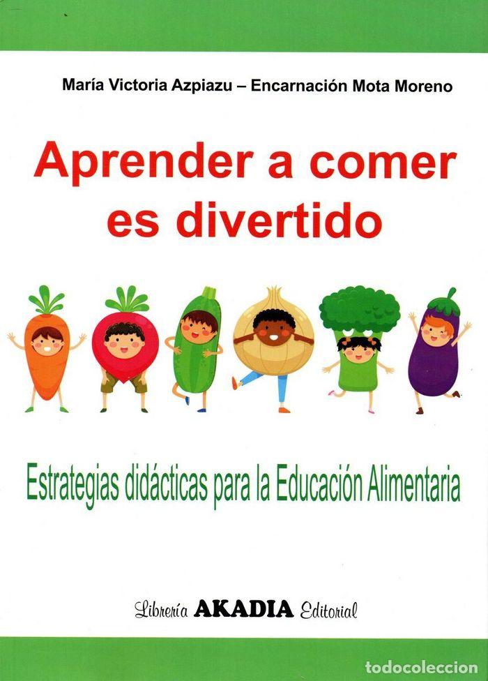 Libros: APRENDER A COMER ES DIVERTIDO - ASPIAZU, MARIA VICTORIA