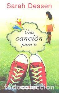 Libros: UNA CANCION PARA TI - DESSEN, SARAH