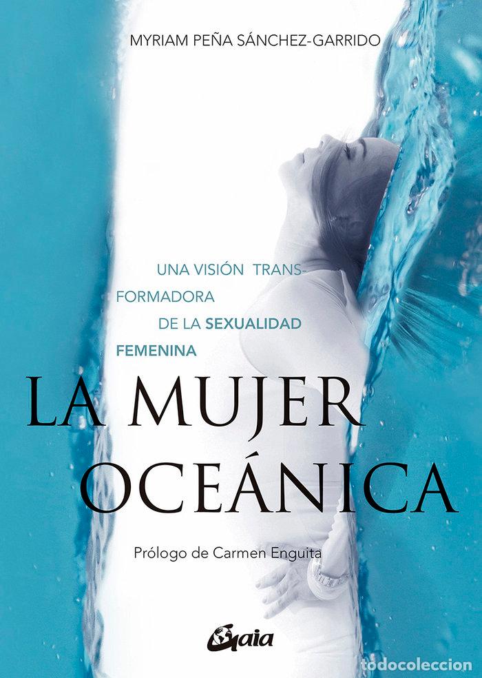 Libros: MUJER OCEANICA,LA - PE&Ntilde;A SANCHEZ-GARRIDO, MYRIAM