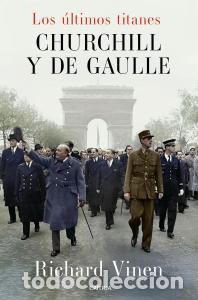 Libros: Los ultimos titanes. churchill y de gaulle - Vinen, Richard