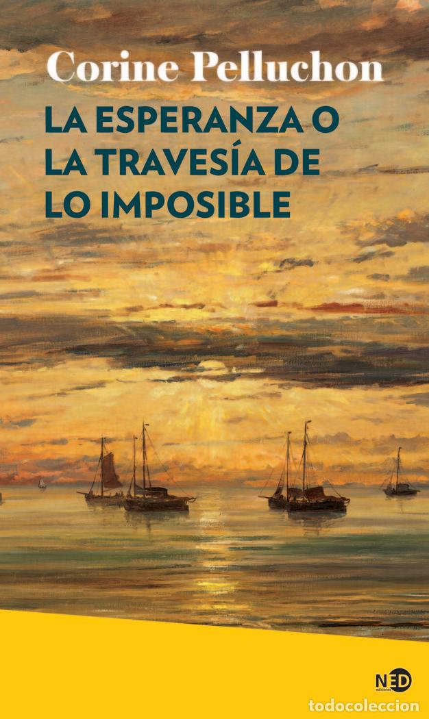 Libros: ESPERANZA O LA TRAVESIA DE LO IMPOSIBLE,LA - PELLUCHON, CORINE