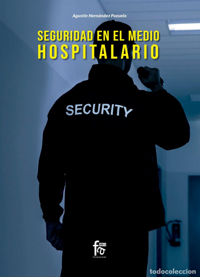 Libros: SEGURIDAD EN EL MEDIO HOSPITALARIO - HERNANDEZ POZUELO, AGUSTIN