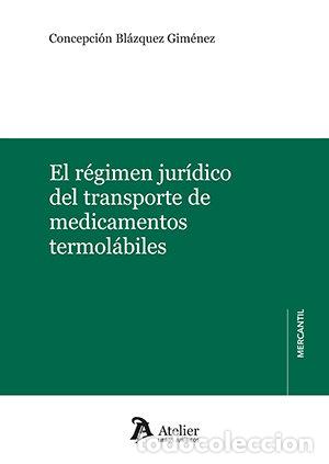Livros: EL REGIMEN JURIDICO DEL TRANSPORTE DE MEDICAMENTOS TERMOLAB - CONCEPCION BLAZQUEZ GIMENEZ