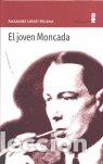 Libri: JOVEN MONCADA,EL - LERNET HOLENIA, ALEXANDER