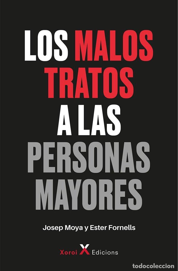 Libri: LOS MALOS TRATOS A LAS PERSONAS MAYORES - MOYA, JOSEP