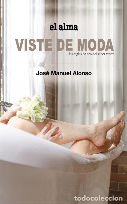 Livres: EL ALMA VISTE DE MODA - MANUEL ALONSO, JOSE