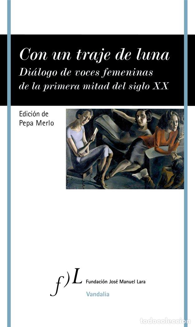 books: CON UN TRAJE DE LUNA DIALOGO DE VOCES FEME - PEPA MERLO (ED.)