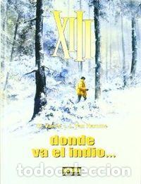 Libros: XIII 2 DONDE VA EL INDIO - VAN HAMME&igrave;VANCE