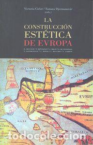 Libros: CONSTRUCCION ESTETICA DE EUROPA - DJERMANOVIC, TAMARA